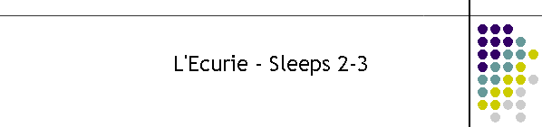 L'Ecurie - Sleeps 2-3